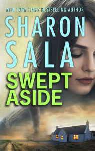 Title: Swept Aside (Storm Front Series #3), Author: Sharon Sala