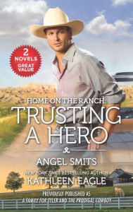 Title: Home on the Ranch: Trusting a Hero, Author: Angel Smits