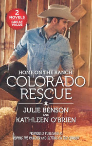 Title: Home on the Ranch: Colorado Rescue, Author: Julie Benson