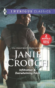 Title: Infiltration & Overwhelming Force: A Montana Western Mystery, Author: Janie Crouch