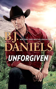 Title: Unforgiven, Author: B. J. Daniels