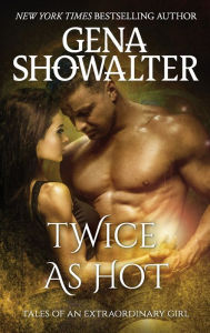 Title: Twice as Hot, Author: Gena Showalter