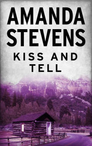 Title: Kiss and Tell, Author: Amanda Stevens
