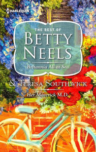 Title: Britannia all at Sea & Her Maverick M.D.: A 2-in-1 Collection, Author: Betty Neels