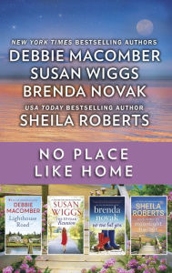 No Place Like Home: A Small Town Romance Collection 16 Lighthouse RoadWelcome to Moonlight HarborNo One but YouThe 10-Year Reunion