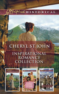 Title: Cheryl St.John Inspirational Romance Collection: An Anthology, Author: Cheryl St. John