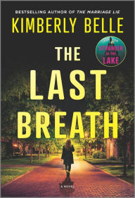 Title: The Last Breath: A Novel, Author: Kimberly Belle