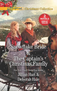 Title: Snowflake Bride and The Captain's Christmas Family: An Anthology, Author: Jillian Hart