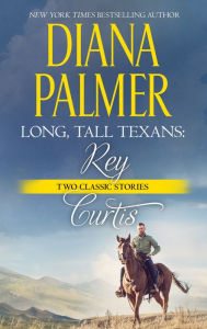 Title: Long, Tall Texans: Rey & Long, Tall Texans: Curtis, Author: Diana Palmer