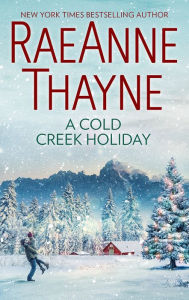 Title: A Cold Creek Holiday, Author: RaeAnne Thayne