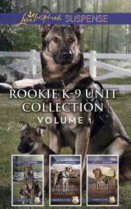 Title: Rookie K-9 Unit Collection Volume 1: An Anthology, Author: Terri Reed