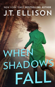 Title: When Shadows Fall, Author: J. T. Ellison