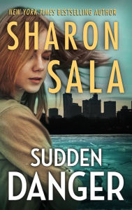 Title: Sudden Danger, Author: Sharon Sala