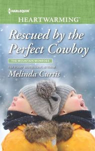 Title: Rescued by the Perfect Cowboy: A Clean Romance, Author: Melinda Curtis