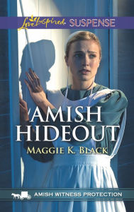 Title: Amish Hideout: Faith in the Face of Crime, Author: Maggie K. Black