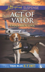 Title: Act of Valor, Author: Dana Mentink