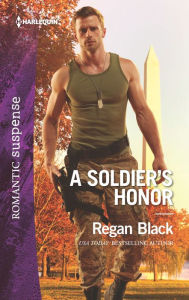 Title: A Soldier's Honor, Author: Regan Black