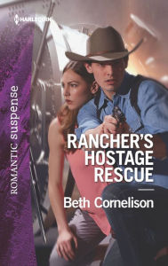 Title: Rancher's Hostage Rescue, Author: Beth Cornelison