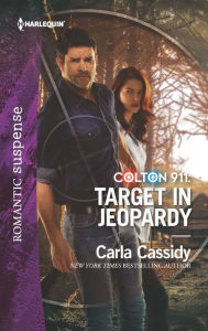 Title: Colton 911: Target in Jeopardy, Author: Carla Cassidy