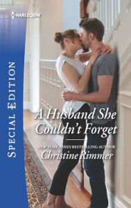 Title: A Husband She Couldn't Forget, Author: Christine Rimmer