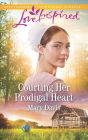 Courting Her Prodigal Heart: A Fresh-Start Family Romance