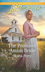 Title: The Promised Amish Bride, Author: Marta Perry