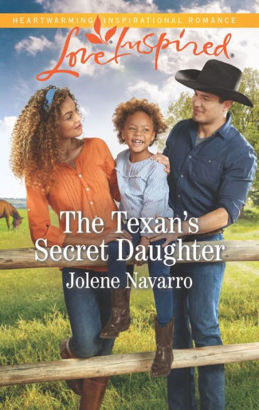 The Texan's Secret Daughter: A Fresh-Start Family Romance