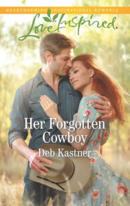 Title: Her Forgotten Cowboy, Author: Deb Kastner