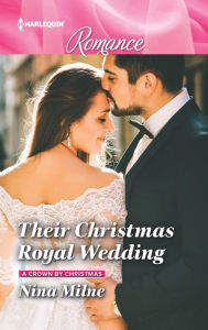 Title: Their Christmas Royal Wedding: A must-read Christmas romance to curl up with!, Author: Nina Milne