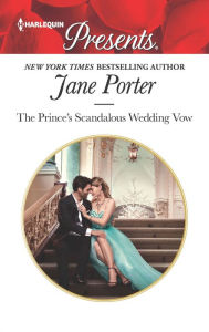 Title: The Prince's Scandalous Wedding Vow, Author: Jane Porter