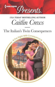 Title: The Italian's Twin Consequences, Author: Caitlin Crews