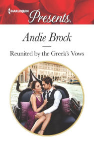 Title: Reunited by the Greek's Vows, Author: Andie Brock