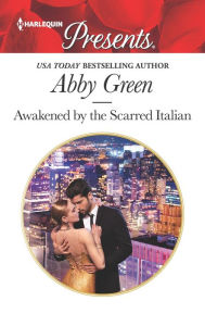 Title: Awakened by the Scarred Italian, Author: Abby Green
