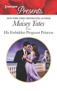 Free downloads audio books online His Forbidden Pregnant Princess 9781335478580 in English by Maisey Yates