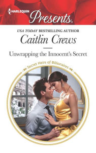 Title: Unwrapping the Innocent's Secret, Author: Caitlin Crews