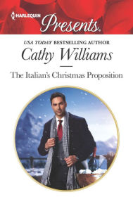 Title: The Italian's Christmas Proposition, Author: Cathy Williams