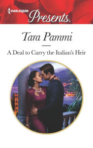 Title: A Deal to Carry the Italian's Heir, Author: Tara Pammi