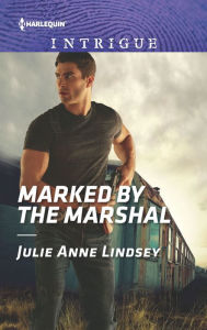 Title: Marked by the Marshal, Author: Julie Anne Lindsey