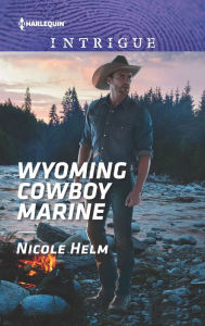 Title: Wyoming Cowboy Marine, Author: Nicole Helm