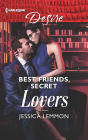 Best Friends, Secret Lovers: A flirty friends to lovers, workplace romance