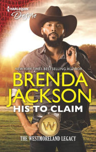 Title: His to Claim: A Western Military Reunion Romance, Author: Brenda Jackson