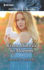 From Midwife to Mommy: Special delivery: a heart-warming midwife romance!