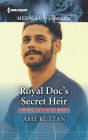 Royal Doc's Secret Heir: The fairytale royal romance you must read!