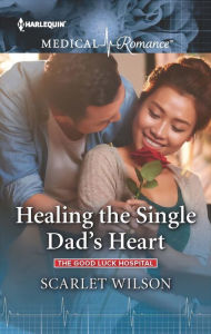 Title: Healing the Single Dad's Heart, Author: Scarlet Wilson
