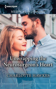 Title: Unwrapping the Neurosurgeon's Heart: A must-read Christmas romance to curl up with!, Author: Charlotte Hawkes