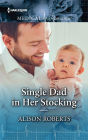 Single Dad in Her Stocking: A must-read Christmas romance to curl up with!