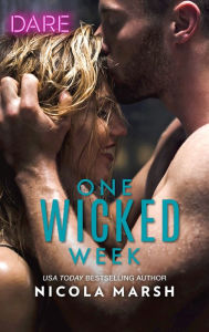 Title: One Wicked Week: A Scorching Hot Romance, Author: Nicola Marsh