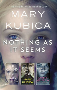 Title: Nothing As It Seems: A Mary Kubica Anthology, Author: Mary Kubica
