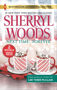 Title: Next Time . . . Forever, Author: Sherryl Woods