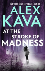 Title: At the Stroke of Madness (Maggie O'Dell Series #4), Author: Alex Kava